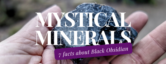 Mystical Minerals: 7 Key Facts About Black Obsidian