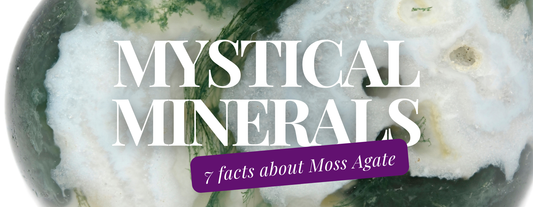 Mystical Minerals: 7 Key Facts About Moss Agate