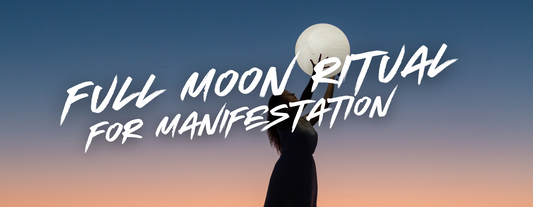 Full Moon Ritual for Manifestation