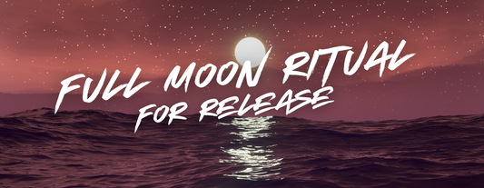 Full Moon Ritual for Release