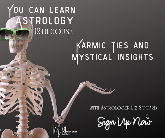 You CAN Learn Astrology Class:Karmic Ties and Mystical Insights - 11/2624