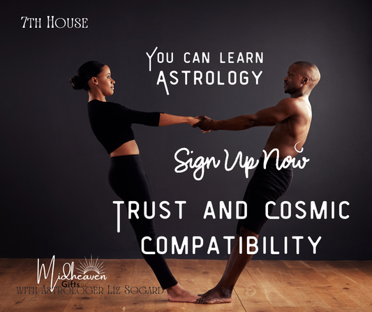 You CAN Learn Astrology Class: Trust and Cosmic Compatibility - 10/22/24